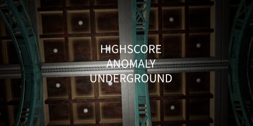 HighScore Anomaly Underground