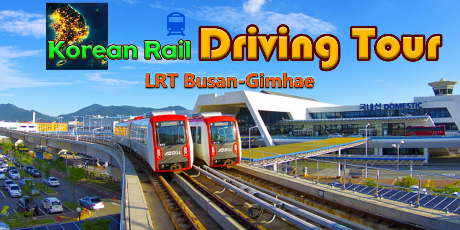 Korean Rail Driving Tour LRT Busan-Gimhae