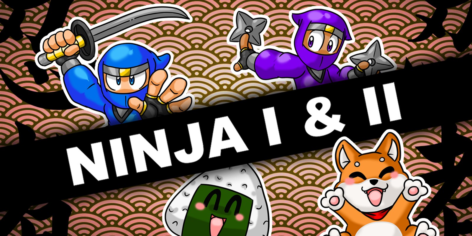 Ninja I & II