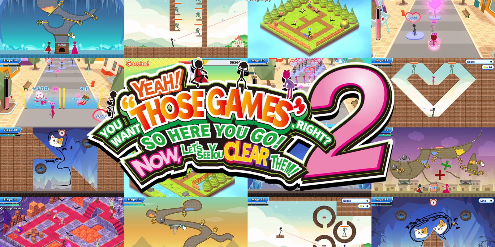 YEAH! YOU WANT "THOSE GAMES," RIGHT? SO HERE YOU GO! NOW, LET'S SEE YOU CLEAR THEM! 2