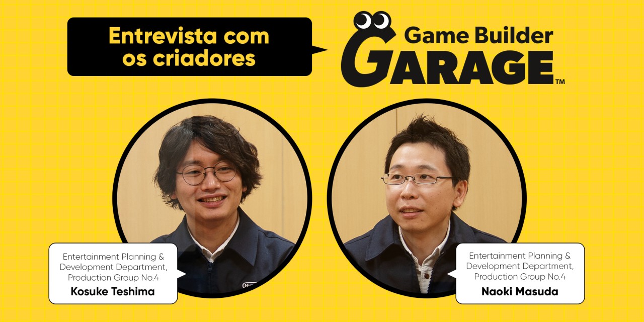 Entrevista com os criadores – parte 1: Game Builder Garage