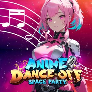 Anime Dance-Off - Space Party