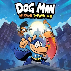 Dog Man: Mission Impawsible