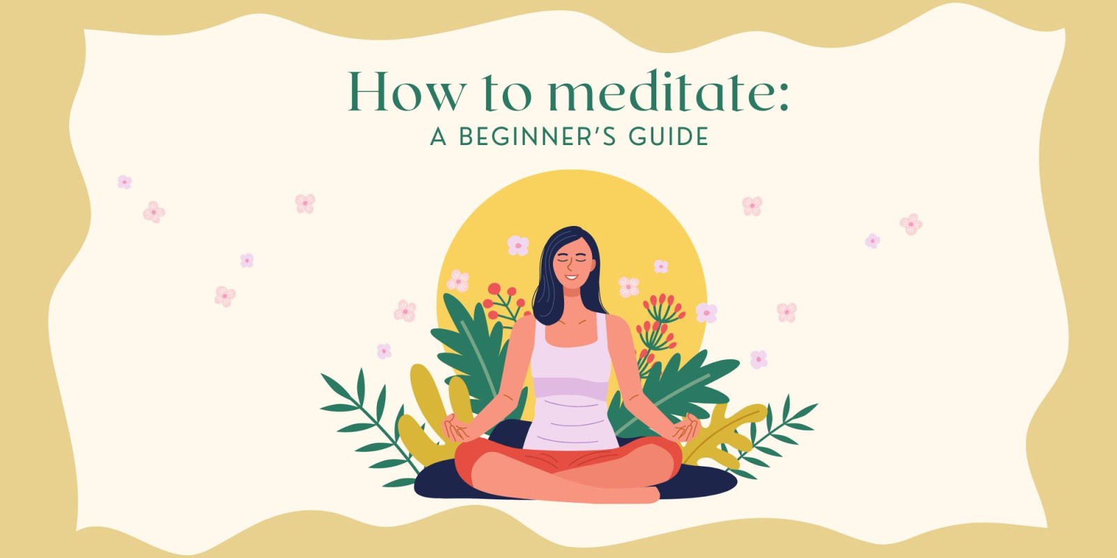 How to meditate: A beginner's guide