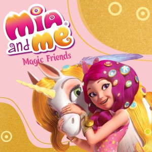 Mia and me – Magic Friends