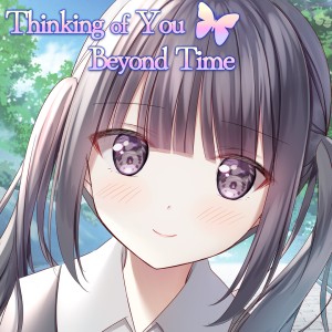 Thinking of You Beyond Time