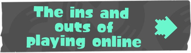 The ins and outs of playing online