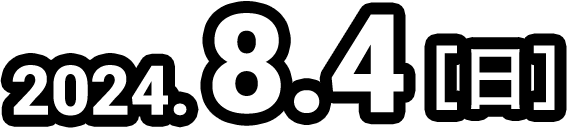 2024.8.4［日］