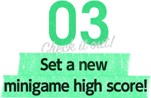 03　Set a new minigame high score!