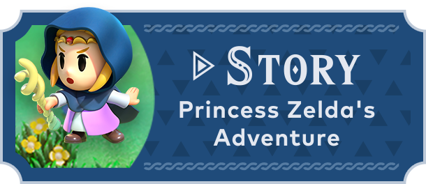 STORY Princess Zelda&apos;s Adventure