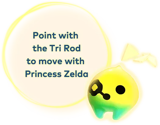 Point with the Tri Rod to move with Princess Zelda